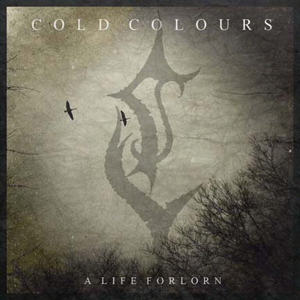 Cold Colours : A Life Forlorn